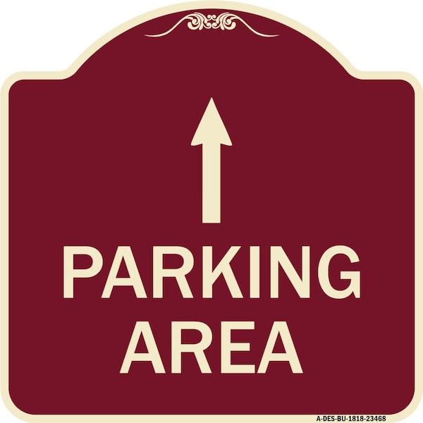 Signmission Parking Area with Ahead Arrow Heavy-Gauge Aluminum Architectural Sign, 18" x 18", BU-1818-23468 A-DES-BU-1818-23468 - main